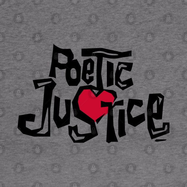 Poetic Justice by HipHopTees